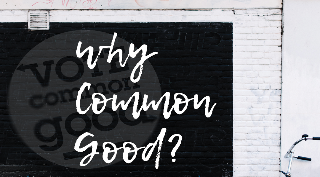 Why Common Good