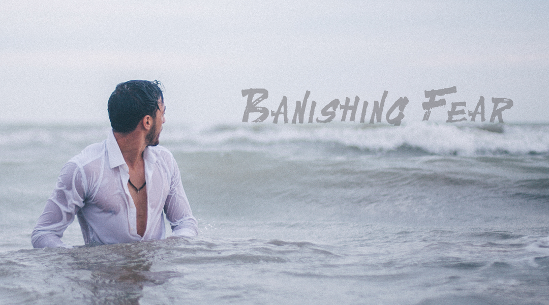 Banishing Fear