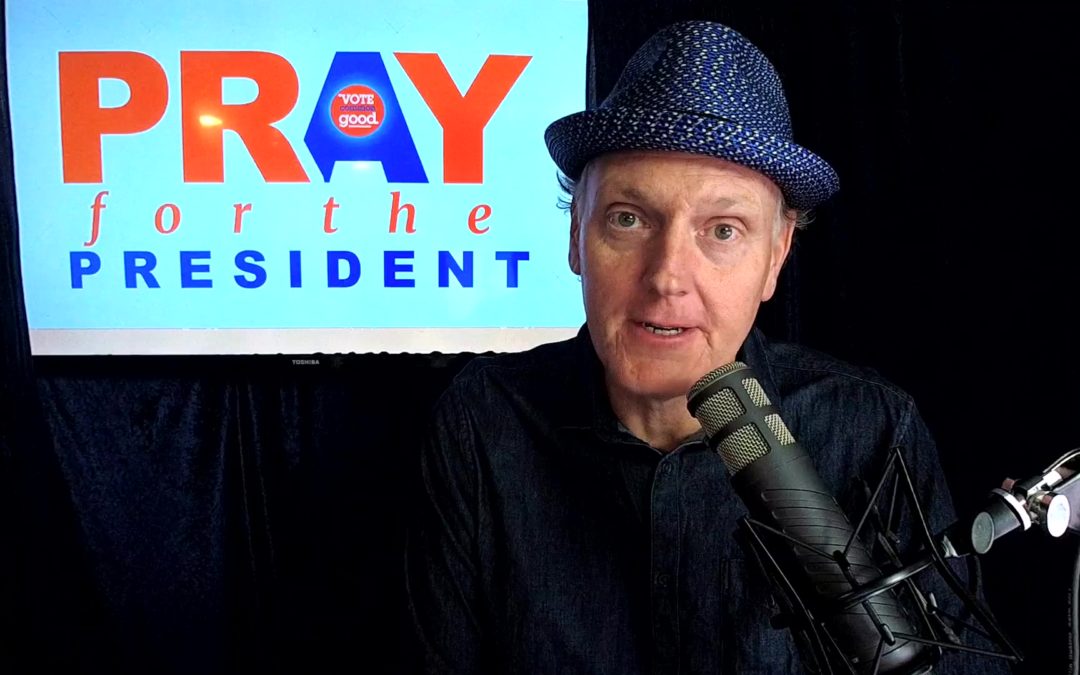 Pray for a Change in the President – 5/22