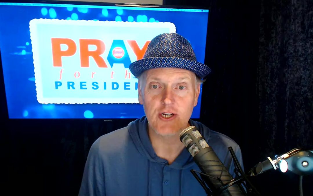 Pray for a Change in the President – 5/8