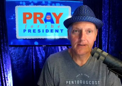 Pray for a Change in the President – 7/31